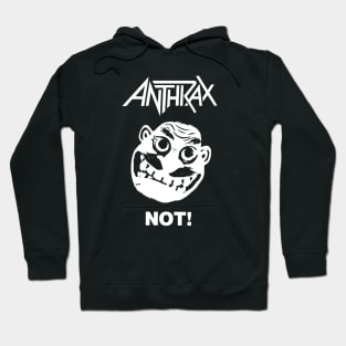 Anthrax Not! Hoodie